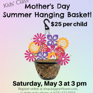 KIDS WORKSHOP Mother's Day Blooming Hanging Basket