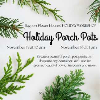 WORKSHOP - Holiday Porch Pots